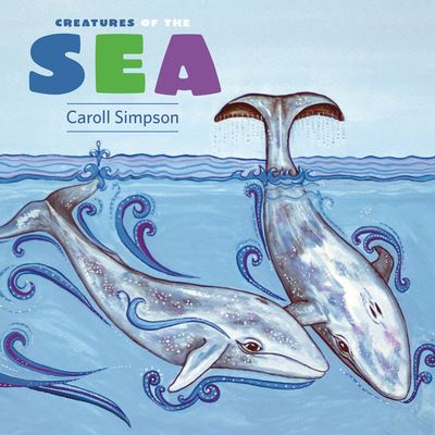 Creatures of the Sea - Caroll Simpson - Books - Heritage House - 9781772032017 - September 1, 2017