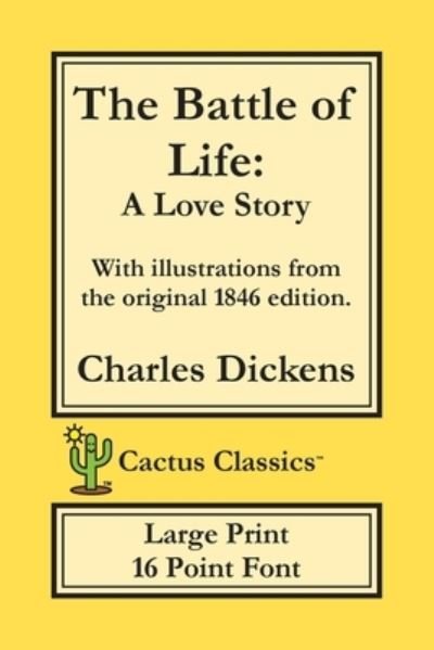 Cover for Charles Dickens · The Battle of Life (Cactus Classics Large Print) (Pocketbok) (2019)