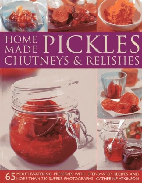Cover for Catherine Atkinson · Home-made Pickles, Chutneys and Relishes (Paperback Book) (2012)