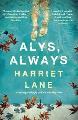 Cover for Harriet Lane · Alys, Always: A superbly disquieting psychological thriller (Paperback Bog) (2012)