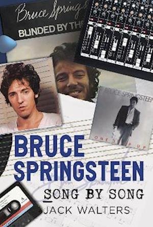 Cover for Jack Walters · Bruce Springsteen: Song by Song (Taschenbuch) (2023)