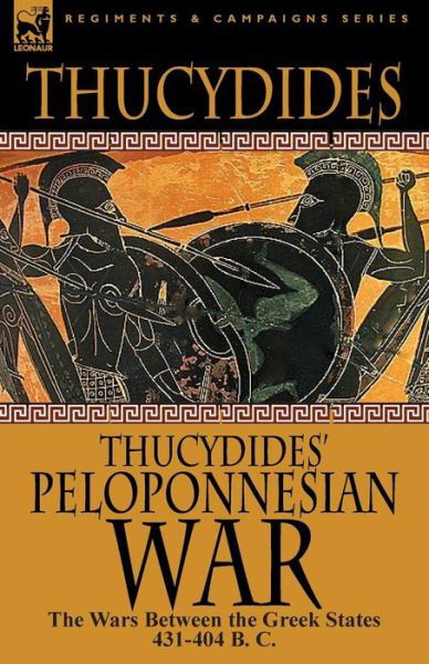 Cover for Thucydides · Thucydides' Peloponnesian War: The Wars Between the Greek States 431-404 B. C. (Pocketbok) (2012)