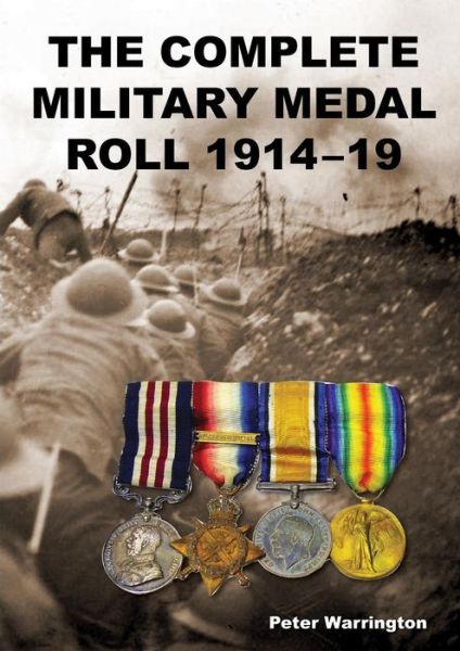 Cover for Peter Warrington · The Complete Military Medal Roll 1914-19 (Paperback Book) (2019)