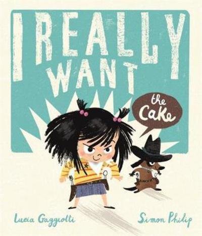 Cover for Simon Philip · I Really Want the Cake - I Really Want... (Pocketbok) (2017)