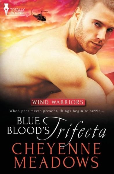 Wind Warriors: Blue Blood's Trifecta - Cheyenne Meadows - Livros - Totally Bound Publishing - 9781784305017 - 27 de março de 2015
