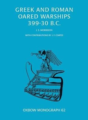 Cover for John Morrison · Greek and Roman Oared Warships 399-30BC - Oxbow Monographs (Paperback Bog) (2016)