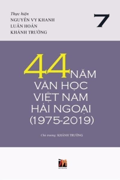 Cover for Truong Khanh · 44 N?m V?n H?c Vi?t Nam H?i Ngo?i (1975-2019) - T?p 7 (soft cover) (Paperback Book) (2020)