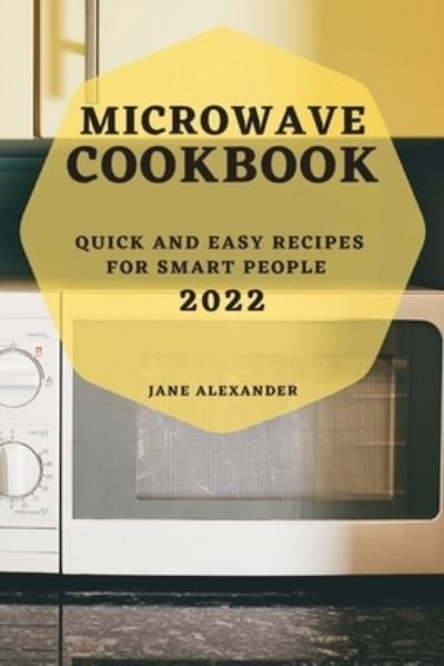 Cover for Jane Alexander · Microwave Cookbook 2022 (Paperback Book) (2022)