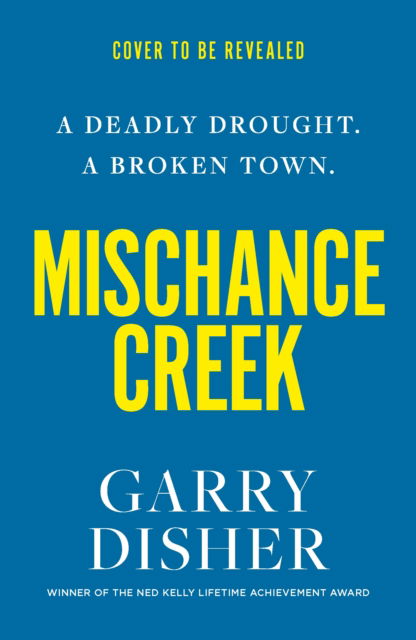 Cover for Garry Disher · Mischance Creek - The Paul Hirsch mysteries (Paperback Book) [Main edition] (2025)