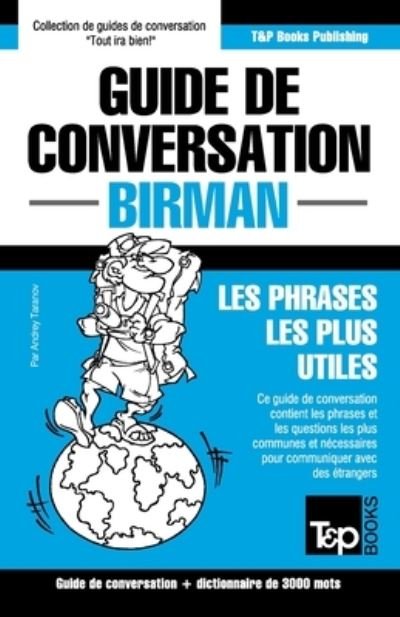 Guide de conversation - Birman - Les phrases les plus utiles - Andrey Taranov - Books - T&P Books - 9781839551017 - February 8, 2021