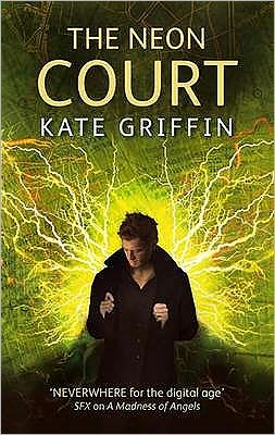 Cover for Kate Griffin · The Neon Court: A Matthew Swift Novel (Paperback Book) (2011)