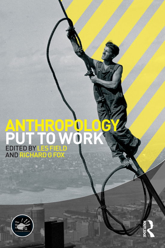 Cover for Richard G Fox · Anthropology Put to Work - Wenner-Gren International Symposium Series (Paperback Book) (2007)