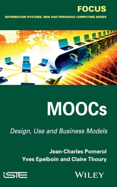 Cover for Jean-Charles Pomerol · MOOCs: Design, Use and Business Models (Hardcover Book) (2015)