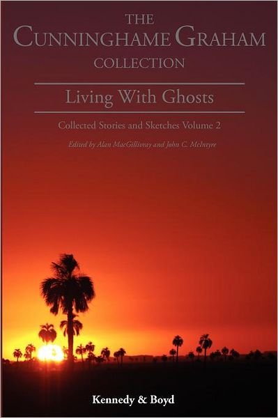 Cover for R. B. Cunninghame Graham · Living with Ghosts: Collected Stories and Sketches - Cunninghame Graham Collection (Pocketbok) (2011)