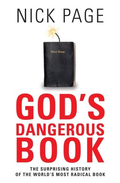 Cover for Nick Page · God's Dangerous Book: The Surprising History of the World's Most Radical Book: The Surprising History of the World'd Most Radical Book (Paperback Book) (2011)