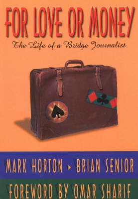 Mark Horton · For Love or Money: The Life of a Bridge Journalist (Paperback Bog) (2004)
