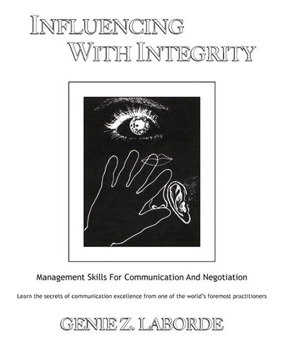 Cover for Genie Z Laborde · Influencing With Integrity: Management Skills for Communication and Negotiation (Paperback Book) [2 Revised edition] (1995)