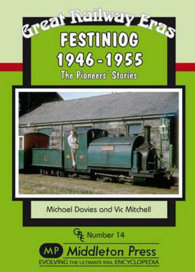 Cover for M. Davies · Festiniog 1946-55: The Pioneers' Stories - Great Railway Eras (Hardcover Book) (2007)