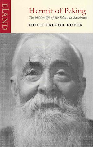 Hermit of Peking - Hugh Trevor-Roper - Books - Eland Publishing Ltd - 9781906011017 - May 15, 2008