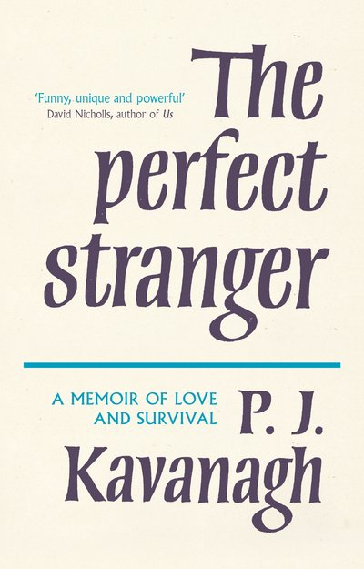 Cover for P. J. Kavanagh · The Perfect Stranger (Gebundenes Buch) [UK edition] (2015)