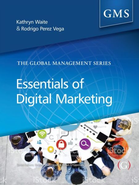 Cover for Waite, Kathryn (Heriot Watt University, UK) · Essentials of Digital Marketing - Global Management Series (Paperback Book) (2018)