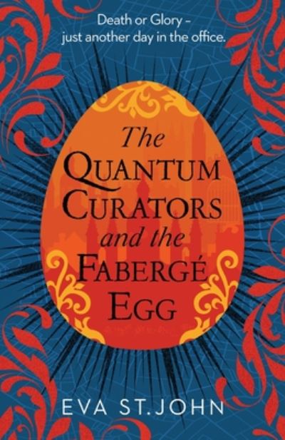 Cover for Eva St. John · The Quantum Curators and the Faberge Egg: A fast-paced, portal adventure - The Quantum Curators (Paperback Book) (2020)