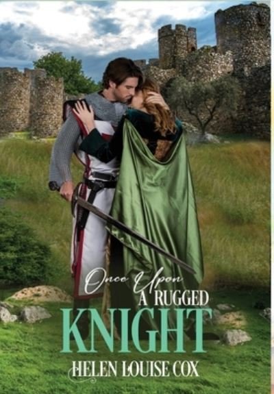 Cover for Helen Louise Cox · Once Upon a Rugged Knight (Hardcover Book) (2021)