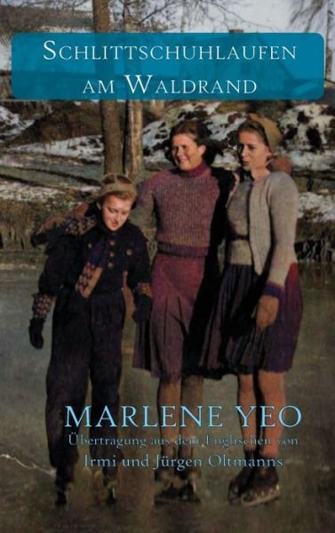 Cover for Marlene Yeo · Schlittschuhlaufen am Waldrand (Hardcover Book) (2021)
