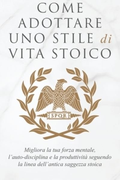 Cover for Andreas Athanas · Come Adottare Uno Stile Di Vita Stoico (Paperback Book) (2022)