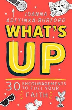 Cover for Joanna Adeyinka-Burford · What's Up: 30 encouragements to fuel your faith (Paperback Book) (2024)