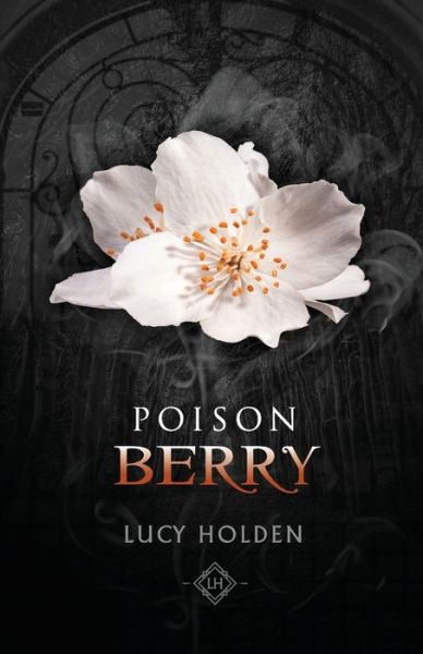 Poison Berry: Nightgarden Saga #3 - Nightgarden Saga - Lucy Holden - Książki - Fehu Press - 9781922666017 - 15 października 2021