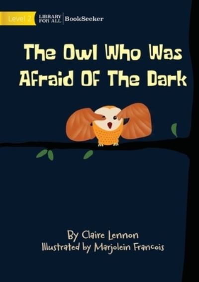 Cover for Claire Lennon · Owl Who Was Afraid of the Dark (Bok) (2022)