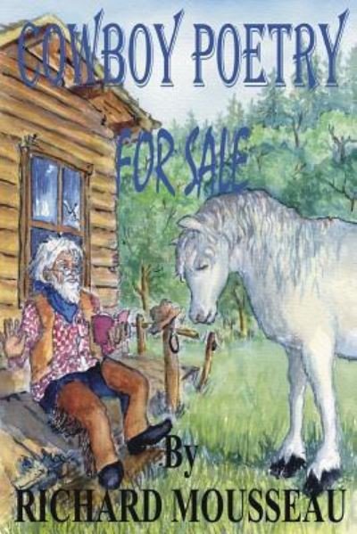 Cover for Richard Mousseau · Cowboy Poetry For Sale (Paperback Bog) (2017)