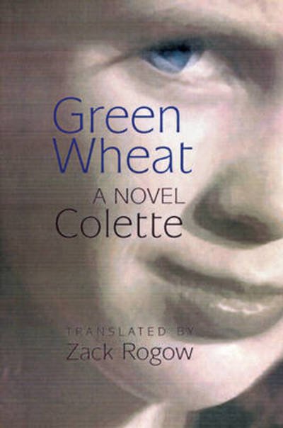 Green wheat - Colette - Livres - Sarabande Books - 9781932511017 - 1 mai 2004