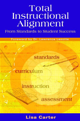 Cover for Lisa Carter · Total Instructional Alignment: from Standards to Student Success (Paperback Book) (2009)