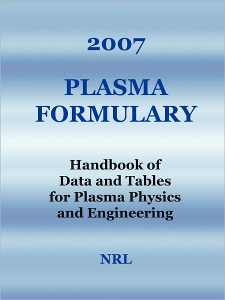 Cover for J D Huba · 2007 Plasma Formulary - Handbook of Data and Tables for Plasma Physics &amp; Engineering (Paperback Book) (2007)