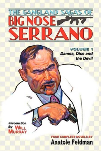Cover for Anatole Feldman · The Gangland Sagas of Big Nose Serrano: Volume 1 (Pocketbok) [1st edition] (2008)