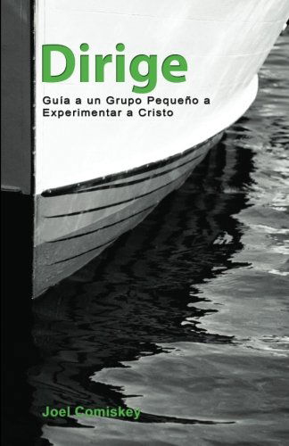 Cover for Joel Comiskey · Dirige: Guia a Un Grupo Pequeno a Experimentar a Cristo (Paperback Book) [Spanish edition] (2010)