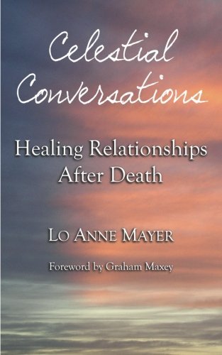 Cover for Lo Anne Mayer · Celestial Conversations: Healing Relationships After Death (Pocketbok) (2012)