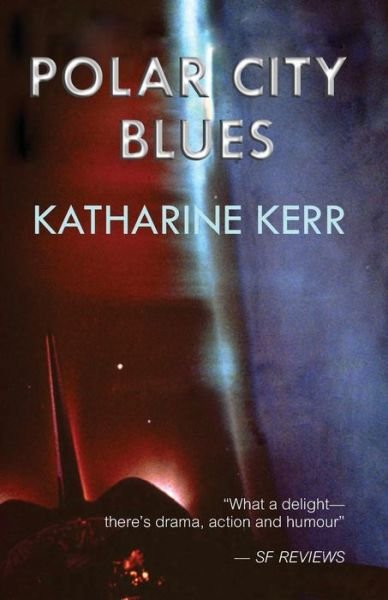 Cover for Katharine Kerr · Polar City Blues (Pocketbok) (2014)