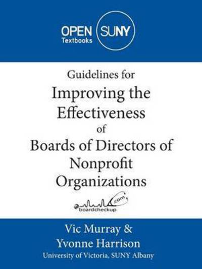 Guidelines for Improving the Effectiveness of Boards of Directors of Nonprofit Organizations - Yvonne Harrison - Books - Milne Library - 9781942341017 - December 11, 2014