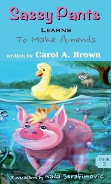 Cover for Carol A Brown · SASSY PANTS LEARNS To Make Amends (Hardcover Book) (2016)
