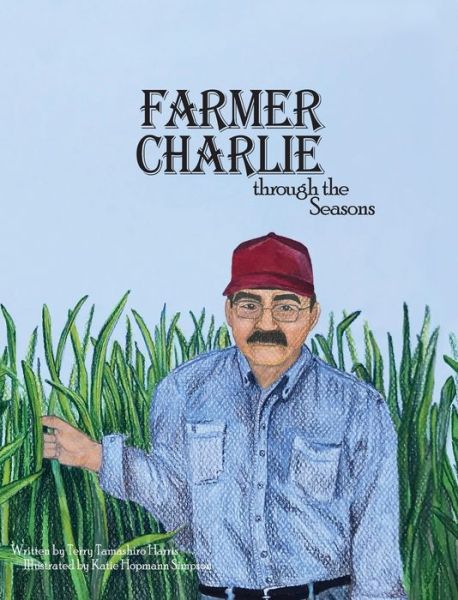 Cover for Terry Tamashiro Harris · Farmer Charlie Through the Seasons (Book) (2020)