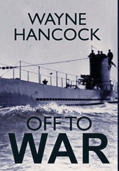 Cover for Wayne Hancock · Off to War (Hardcover Book) (2018)