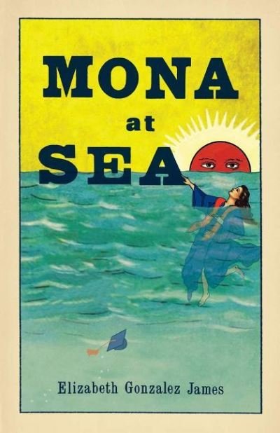 Cover for Elizabeth Gonzalez James · Mona At Sea (Taschenbuch) (2021)