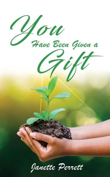Cover for Janette Perrett · You Have Been Given a Gift (Pocketbok) (2020)