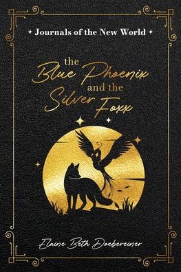 Cover for Elaine Beth Doebereiner · The Blue Phoenix and the Silver Foxx (Paperback Book) (2020)