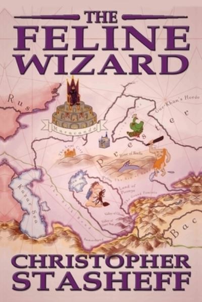 The Feline Wizard - Wizard in Rhyme - Christopher Stasheff - Books - Stasheff Literary Enterprises - 9781953215017 - June 30, 2020