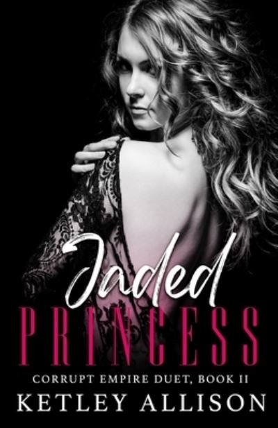 Cover for Ketley Allison · Jaded Princess (Paperback Book) (2020)