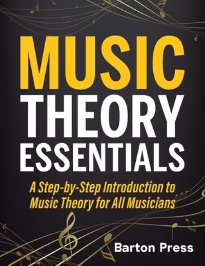 Cover for Barton Press · Music Theory Essentials A Step-by-Step Introduction to Music Theory for All Musicians (Paperback Book) (2020)